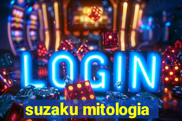 suzaku mitologia